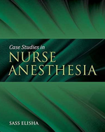 Case Studies in Nurse Anesthesia 1st Edition Sass Elisha, ISBN-13: 978-0763763879