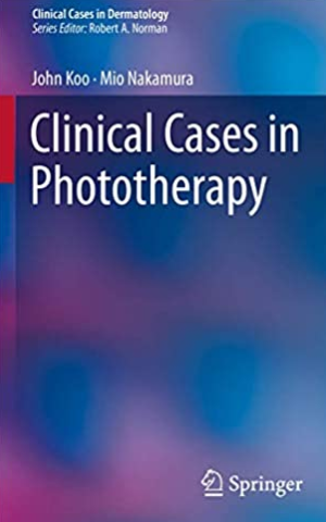 Clinical Cases in Phototherapy 1st Edition by John Koo, ISBN-13: 978-3319515984