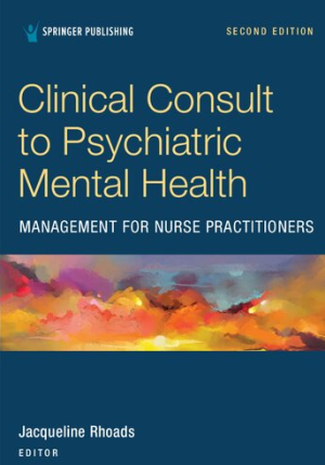 Clinical Consult to Psychiatric Mental Health Management for Nurse Practitioners 2nd Edition