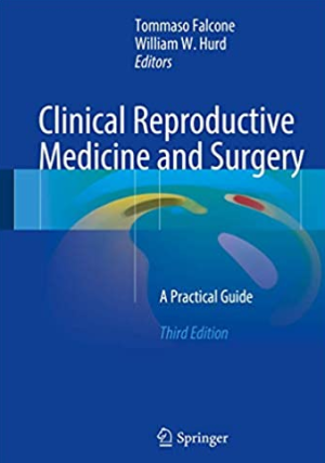 Clinical Reproductive Medicine and Surgery: A Practical Guide 3rd Edition, ISBN-13: 978-3319522098