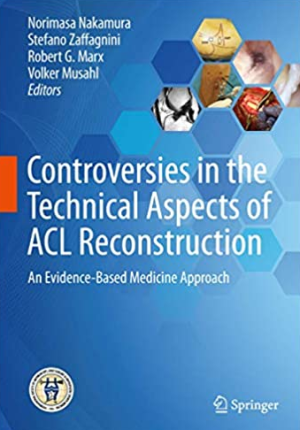 Controversies in the Technical Aspects of ACL Reconstruction: An Evidence-Based Medicine Approach, ISBN-13: 978-3662527405