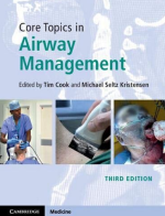 Core Topics in Airway Management 3rd Edition by Tim Cook, ISBN-13: 978-1108419536