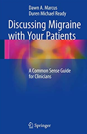 Discussing Migraine With Your Patients: A Common Sense Guide for Clinicians, ISBN-13: 978-1493964826