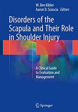 Disorders of the Scapula and Their Role in Shoulder Injury, ISBN-13: 978-3319535821