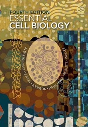 Essential Cell Biology 4th Edition by Bruce Alberts, ISBN-13: 978-0815344544