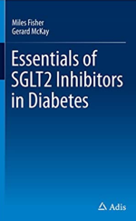 Essentials of SGLT2 Inhibitors in Diabetes by Miles Fisher, ISBN-13: 978-3319432953