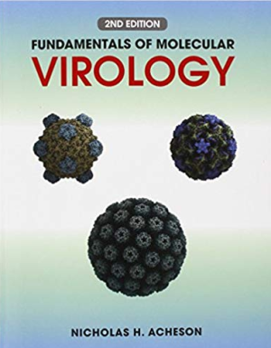 Fundamentals of Molecular Virology 2nd Edition by Nicholas H. Acheson, ISBN-13: 978-0470900598