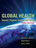 Global Health: Diseases, Programs, Systems, and Policies 3rd Edition, ISBN-13: 978-0763785598