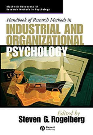 Handbook of Research Methods in Industrial and Organizational Psychology, ISBN-13: 978-1405127004