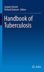 Handbook of Tuberculosis by Jacques H. Grosset, ISBN-13: 978-3319262710