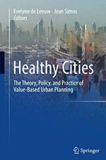 Healthy Cities: The Theory, Policy, and Practice of Value-Based Urban Planning, ISBN-13: 978-1493982752