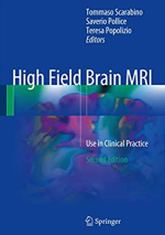 High Field Brain MRI: Use in Clinical Practice 2nd Edition, ISBN-13: 978-3319441733