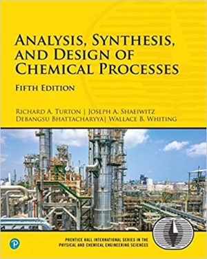 Analysis, Synthesis, and Design of Chemical Processes 5th Edition, ISBN-13: 978-0134177403