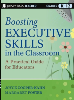 Boosting Executive Skills in the Classroom: A Practical Guide for Educators Joyce Cooper-Kahn, ISBN-13: 978-1118141090