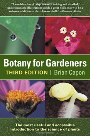 Botany for Gardeners 3rd Edition Brian Capon, ISBN-13: 978-1604690958