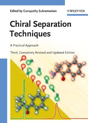 Chiral Separation Techniques: A Practical Approach 3rd Edition, ISBN-13: 978-3527315093