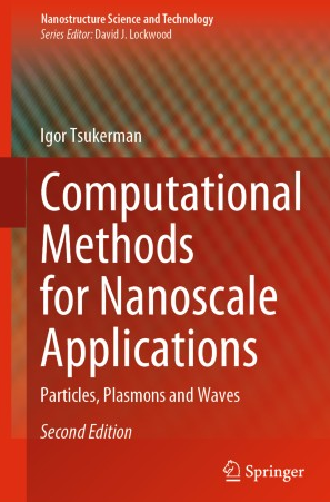 Computational Methods for Nanoscale Applications: Particles, Plasmons and Waves 2nd Edition, ISBN-13: 978-3030438920