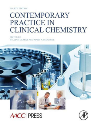 Contemporary Practice in Clinical Chemistry 4th Edition William Clarke, ISBN-13: 978-0128154991