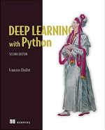 Deep Learning with Python 2nd Edition François Chollet, ISBN-13: 978-1617296864