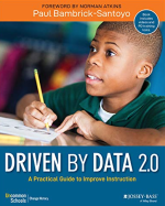 Driven by Data 2.0: A Practical Guide to Improve Instruction 2nd Edition, ISBN-13: 978-1119524755