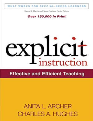 Explicit Instruction: Effective and Efficient Teaching Anita L. Archer, ISBN-13: 978-1609180416