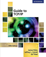 Guide to TCP/IP: IPv6 and IPv4 5th Edition James Pyles, ISBN-13: 978-1305946958