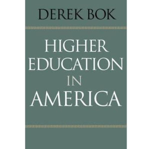 Higher Education in America Derek Bok, ISBN-13: 978-0691159140