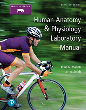 Human Anatomy & Physiology Laboratory Manual 13th Edition Elaine Marieb, ISBN-13: 978-0134806365