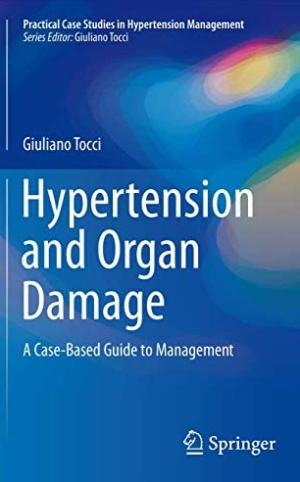 Hypertension and Organ Damage: A Case-Based Guide to Management Giuliano Tocci, ISBN-13: 978-3319250953