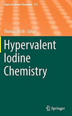 Hypervalent Iodine Chemistry 2016 Edition Thomas Wirth, ISBN-13: 978-3319337319