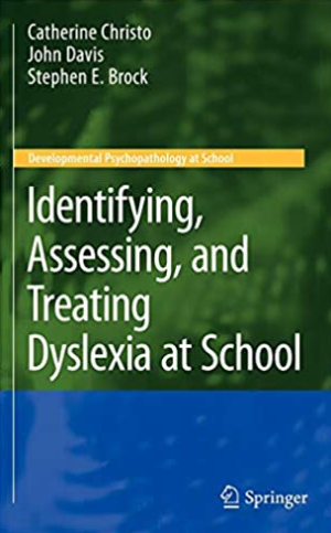 Identifying, Assessing, and Treating Dyslexia at School Catherine Christo, ISBN-13: 978-0387885995