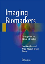 Imaging Biomarkers: Development and Clinical Integration, ISBN-13: 978-3319435022