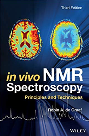 In Vivo NMR Spectroscopy: Principles and Techniques 3rd Edition, ISBN-13: 978-1119382546