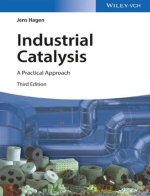 Industrial Catalysis: A Practical Approach 3rd Edition Jens Hagen, ISBN-13: 978-3527331659