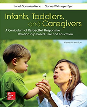 Infants, Toddlers, and Caregivers 11th Edition, ISBN-13: 978-1259870460