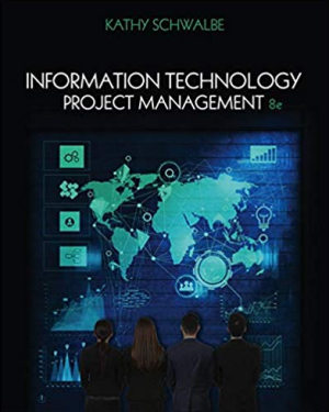 Information Technology Project Management 8th Edition, ISBN-13: 978-1285452340