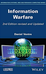 Information Warfare 2nd Edition by Daniel Ventre, ISBN-13: 978-1848216600