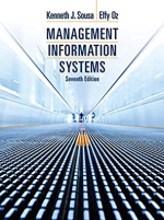 Management Information Systems 7th Edition by Ken J. Sousa, ISBN-13: 978-1285186139