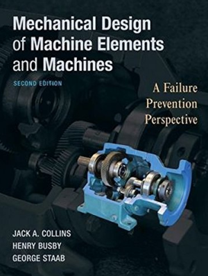 Mechanical Design of Machine Elements and Machines 2nd Edition, ISBN-13: 978-0470413036