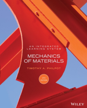 Mechanics of Materials: An Integrated Learning System 4th Edition, ISBN-13: 978-1119320883