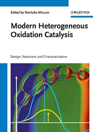 Modern Heterogeneous Oxidation Catalysis Noritaka Mizuno, ISBN-13: 978-3527318599