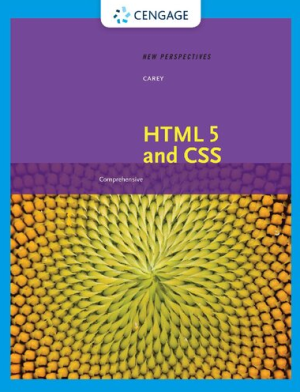 New Perspectives on HTML 5 and CSS: Comprehensive 8th Edition Patrick M. Carey, ISBN-13: 978-0357107140