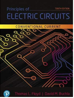 Principles of Electric Circuits: Conventional Current Version 10th Edition, ISBN-13: 978-0134879482