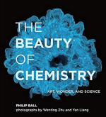 The Beauty of Chemistry: Art, Wonder, and Science Philip Ball, ISBN-13: 978-0262044417