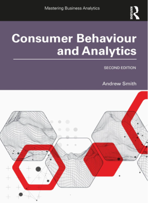 Consumer Behaviour and Analytics (Mastering Business Analytics) 2nd Edition PDF by Andrew Smith ISBN-13 ‏ : ‎ 978-1032388342