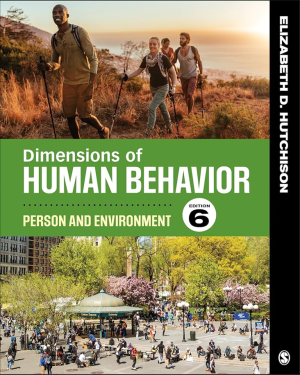 Dimensions of Human Behavior: Person and Environment 6th Edition by Elizabeth D. Hutchison ISBN-13 ‏ : ‎ 978-1544339290 eBook PDF