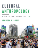 Cultural Anthropology: A Toolkit for a Global Age 3rd Edition by Kenneth J. Guest ISBN-13 ‏ : ‎ 978-0393420128 PDF eBook