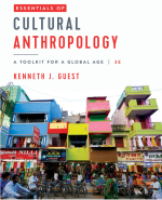 Essentials of Cultural Anthropology: A Toolkit for a Global Age by Kenneth J. Guest ISBN-13 ‏ : ‎ 978-0393420142 PDF eBook