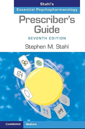 Prescriber's Guide: Stahl's Essential Psychopharmacology 7th Edition