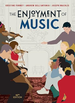 The Enjoyment of Music 14th Edition by Kristine Forney and Andrew Dell'Antonio eBook pdf